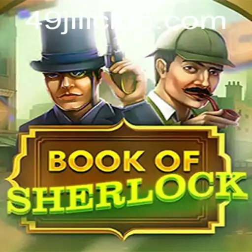 Unveiling 'BookOfSherlock': The Ultimate Mystery Adventure with 49JILI