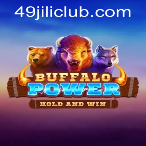 Discover the Thrilling World of BuffaloPower with the Unique 49JILI Twist