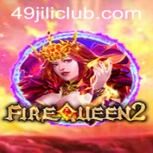 Unveiling FireQueen2: A New Adventure with 49JILI