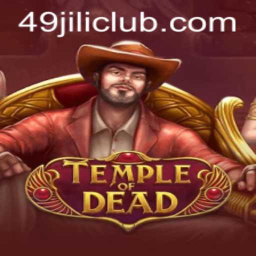 Unlock the Mysteries of TempleofDead with 49JILI